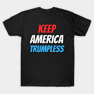 Keep America Trumpless ny -Trump T-Shirt